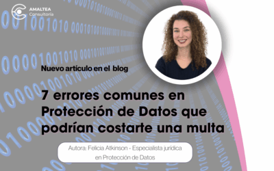 7 errores comunes en Protección de Datos que podrían costarte una multa